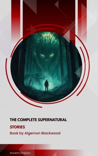 The Complete Supernatural Stories - Algernon Blackwood - ebook