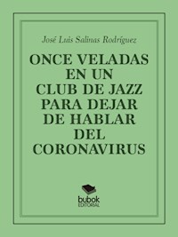 Once veladas en un club de jazz para dejar de hablar del coronavirus - José Luis Salinas Rodríguez - ebook