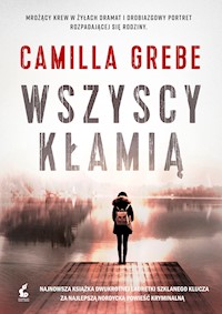 Wszyscy kłamią - Camilla Grebe - ebook + audiobook + książka