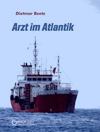 Arzt im Atlantik - Dietmar Beetz - ebook