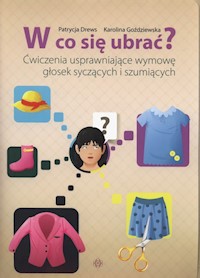 W co się ubrać? - Drews Patrycja, Goździewska Karolina - książka