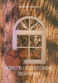 Ochrona i kształtowanie środowiska - Kazimierz Stępczak - ebook