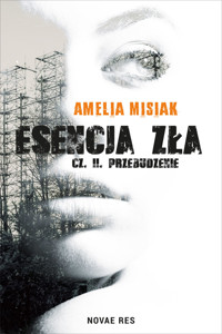 Esencja zła. Tom II Przebudzenie - Amelia Misiak - ebook