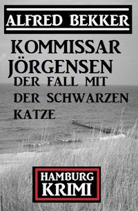 Der Fall mit der schwarzen Katze: Kommissar Jörgensen Hamburg Krimi - Alfred Bekker - ebook