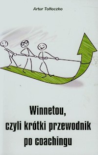 Winnetou czyli krótki przewodnik po coachingu - Tołłoczko Andrzej - książka