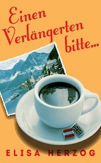 Einen Verlängerten bitte - Elisa Herzog - ebook