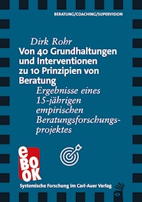 Von 40 Grundhaltungen und Interventionen zu 10 Prinzipien von Beratung - Dirk Rohr - ebook