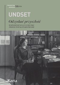 Odzyskać przyszłość. Wspomnienia z ucieczki przed totalitaryzmem - Sigrid Undset - ebook
