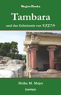 Tambara und das Geheimnis von Kreta - Heike M. Major - ebook