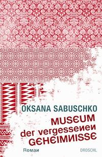 Museum der vergessenen Geheimnisse - Oksana Sabuschko - ebook