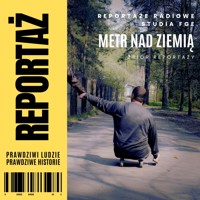 Reportaż. Metr nad ziemią - Waldemar Kasperczak; Henryk Dedo - audiobook