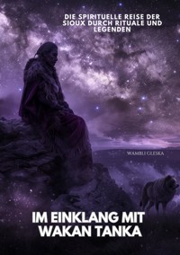Im Einklang mit Wakan Tanka - Wambli Gleska - ebook