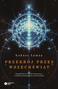 Przekrój przez wszechświat - Łukasz Lamża - książka