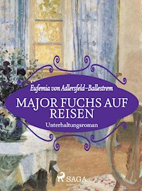 Major Fuchs auf Reisen - Eufemia von Adlersfeld-Ballestrem - ebook
