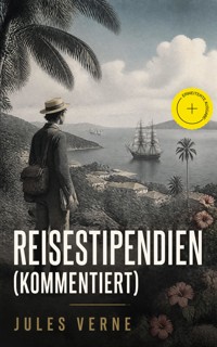 Reisestipendien (Kommentiert) - Jules Verne - ebook