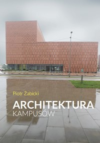 Architektura kampusów - Żabicki Piotr - książka