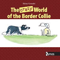 The crazy World of the Border Collie - Heinz Grundel - ebook