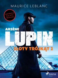 Arsène Lupin. Złoty trójkąt. Tom II - Leblanc Maurice - ebook + audiobook