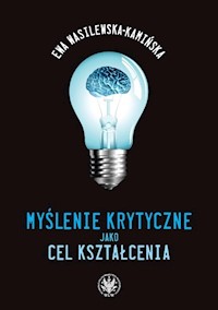 Myślenie krytyczne jako cel kształcenia - Wasilewska-Kamińska Ewa - książka