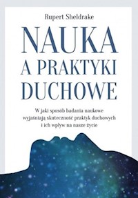 Nauka a praktyki duchowe - Rupert Sheldrake - książka