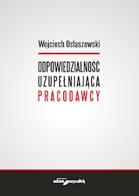 Odpowiedzialność uzupełniająca pracodawcy - Wojciech Ostaszewski - książka