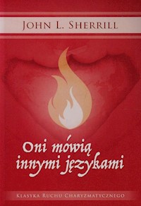 Oni mówią innymi językami - Sherrill John L. - książka