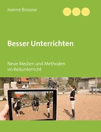 Besser unterrichten - Ivonne Brosow - ebook