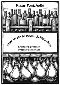 Alter Wein in neuen Schläuchen - Klaus Paetzholdt - ebook