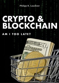 Crypto & Blockchain - Philipp R. Lauckner - ebook
