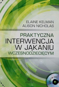 Praktyczna interwencja w jąkaniu wczesnodziecięcy, + CD - Kelman Elaine, Nicholas Alison - książka