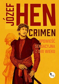 Crimen. Opowieść sensacyjna z XVII wieku - Józef Hen - ebook + audiobook + książka