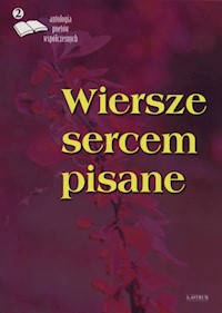 Wiersze sercem pisane 2 Antologia poetów współczesnych -  - książka
