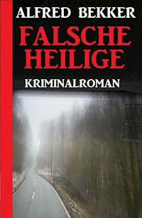 Falsche Heilige: Kriminalroman - Alfred Bekker - ebook