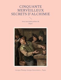 Cinquante Merveilleux Secrets d'Alchimie - Georges Phaneg - ebook