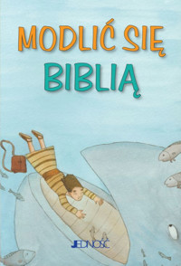 Modlić się Biblią - zbiorowa praca - książka