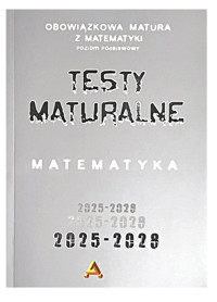 Zbiór testów i zadań maturalnych z matematyki poziom podstawowy 2025-2028 - Toruńska Anna, Słomińska Elżbieta, Nodzyński Piotr, Masłowski Tomasz - książka