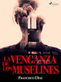 La venganza de los muselines - Francisco Díaz Valladares - ebook