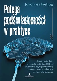 Potęga podświadomości w praktyce - Johannes Freitag - ebook + książka