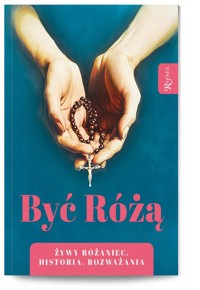 Być Różą, -  - książka