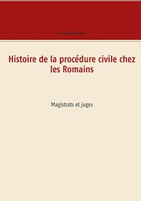 Histoire de la procédure civile chez les Romains - Ferdinand Walter - ebook