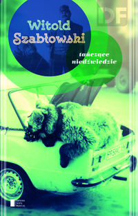 Tańczące niedźwiedzie - Szabłowski Witold - książka