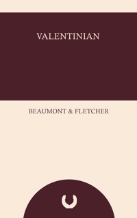 Valentinian - Beaumont and Fletcher - ebook