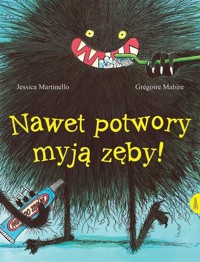 Nawet potwory myją zęby - Jessica Martinello - książka