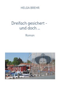 Dreifach gesichert - und doch ... - Helga Brehr - ebook
