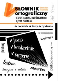 Słownik ortograficzny jeszcze bardziej współczesnego języka polskiego - Surendra Sebastian - ebook