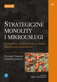 Strategiczne monolity i mikrousługi - Vernon Vaughn, Jaskuła Tomasz - książka