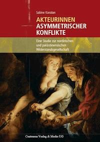 Akteurinnen asymmetrischer Konflikte - Sabine Korstian - ebook