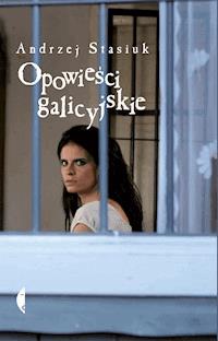 Opowieści galicyjskie - Andrzej Stasiuk - ebook + książka