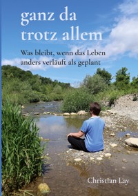 ganz da trotz allem - Christian Lay - ebook