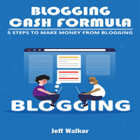 Blogging Cash Formula - Jeff Walker - ebook